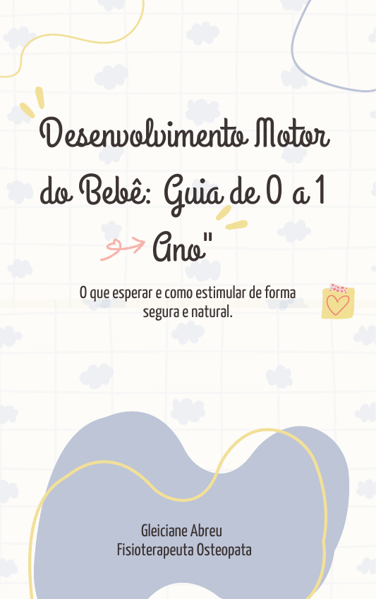 Capa do meu guia Desenvolvimento Motor do Bebê: de 0 a 1 ano